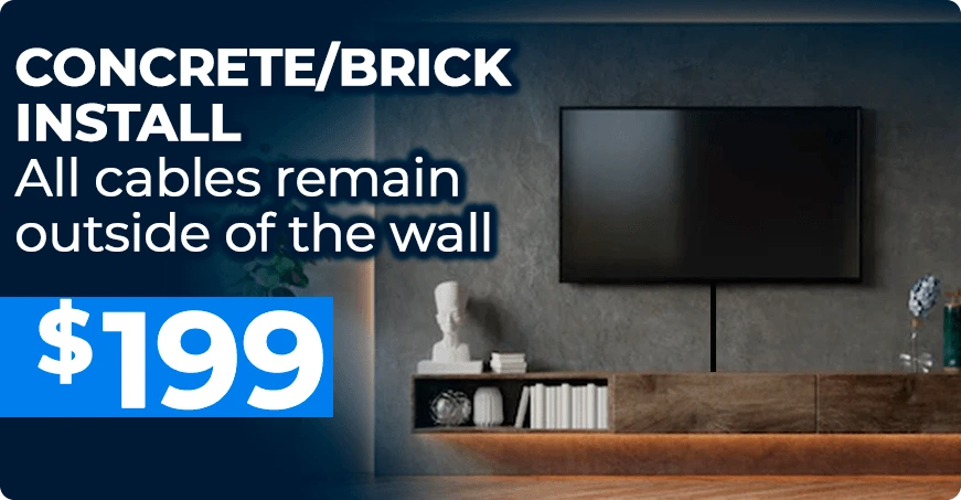 TV mounting on Concrete or Brick 199$